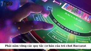 Phải nắm vững các quy tắc cơ bản của trò chơi Baccarat