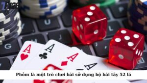 Phỏm là một trò chơi bài sử dụng bộ bài tây 52 lá và thường chơi từ 2 đến 4 người